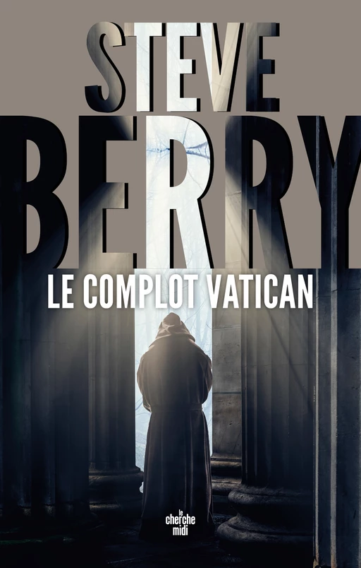 Le Complot Vatican - Steve Berry - Cherche Midi