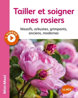 Tailler et soigner mes rosiers