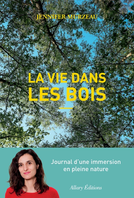 La vie dans les bois - Jennifer Murzeau - Allary éditions