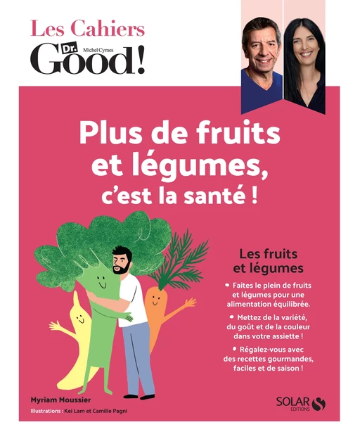 Cahier Dr Good Plus de fruits et de légumes, c'est la santé ! - Myriam Moussier - edi8