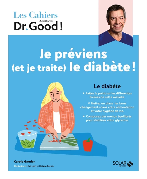 Cahier Dr Good - Je préviens (et je traite) le diabète ! - Carole Garnier, Michel Cymes - edi8