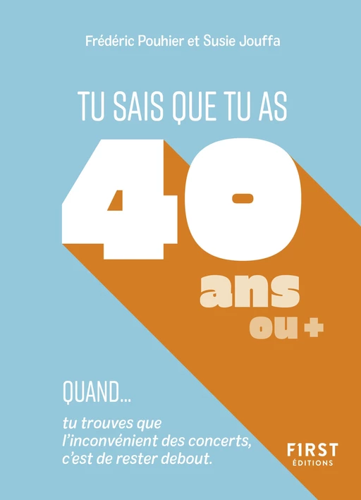 Tu sais que tu as 40 ans quand... - Frédéric Pouhier, Francois Jouffa - edi8