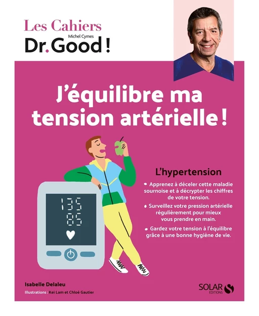 Cahier Dr Good - J'équilibre ma tension artérielle ! - Isabelle Delaleu, Michel Cymes - edi8