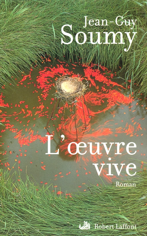 L'oeuvre vive - Jean-Guy SOUMY - Groupe Robert Laffont