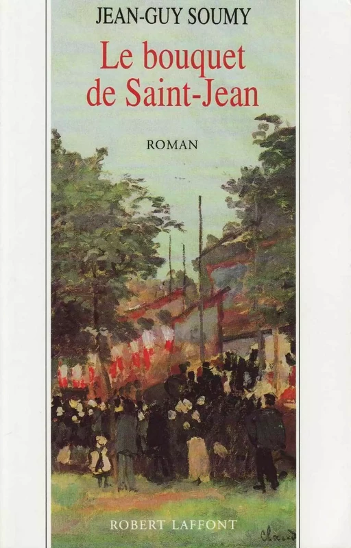 Le bouquet de Saint-Jean - Jean-Guy SOUMY - Groupe Robert Laffont