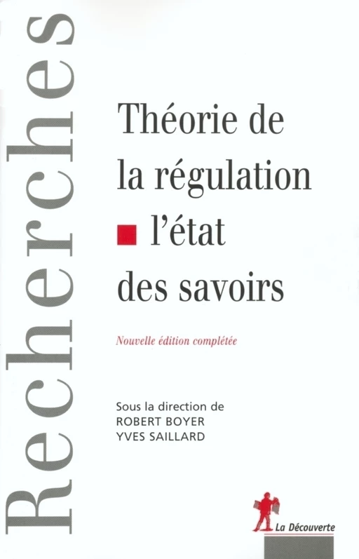 Théorie de la régulation, l'état des savoirs - Robert Boyer, Yves SAILLARD - La Découverte