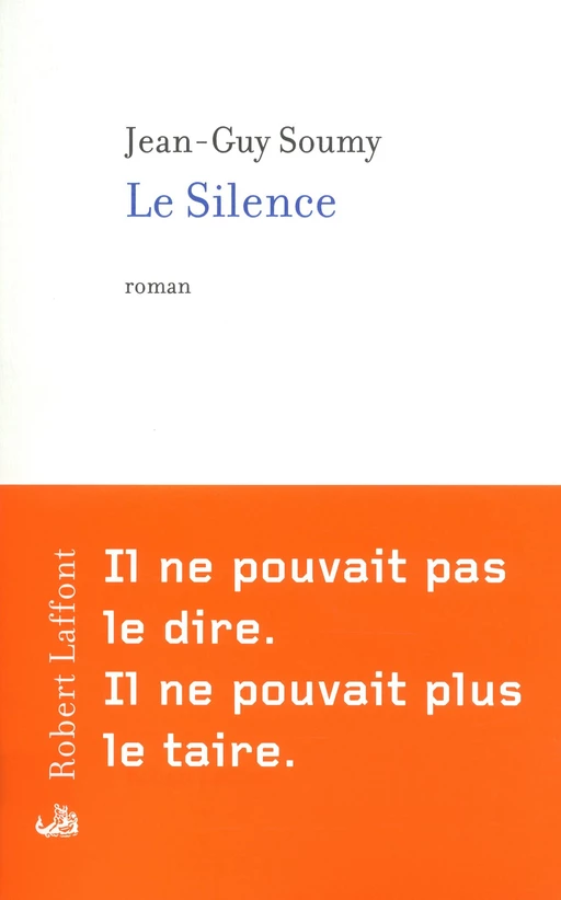 Le Silence - Jean-Guy SOUMY - Groupe Robert Laffont