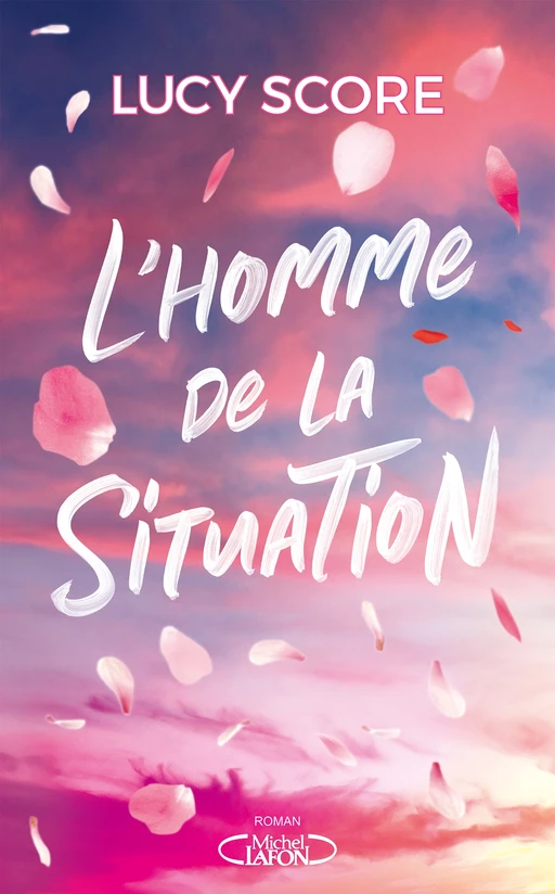 L'Homme de la situation - Lucy Score - Michel Lafon