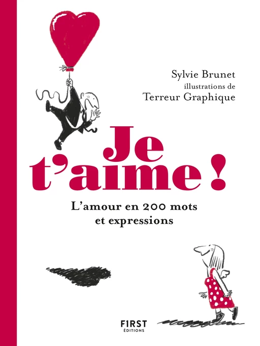 Je t'aime ! 200 mots et expressions pour parler d'amour - Sylvie H. Brunet - edi8