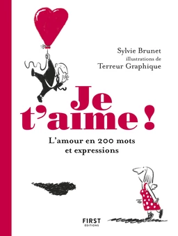 Je t'aime ! 200 mots et expressions pour parler d'amour