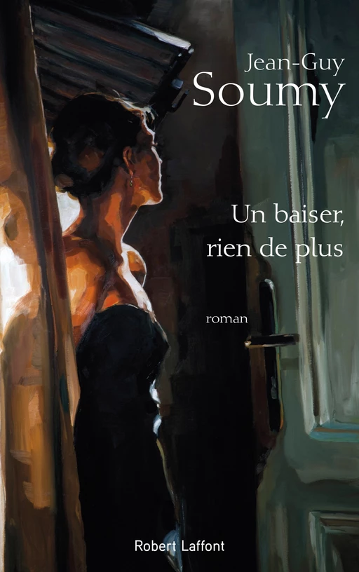 Un baiser, rien de plus - Jean-Guy SOUMY - Groupe Robert Laffont