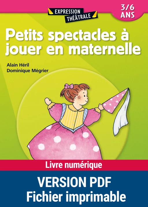 Petits spectacles à jouer en maternelle - Alain Héril, Dominique Mégrier - Retz