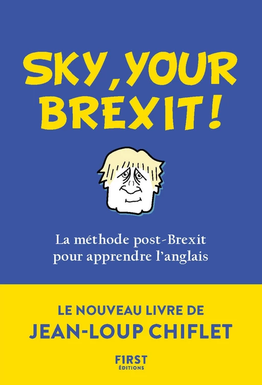 Sky, your Brexit! La méthode post-Brexit pour apprendre l'anglais - Jean-Loup Chiflet, Christiane Courbet - edi8