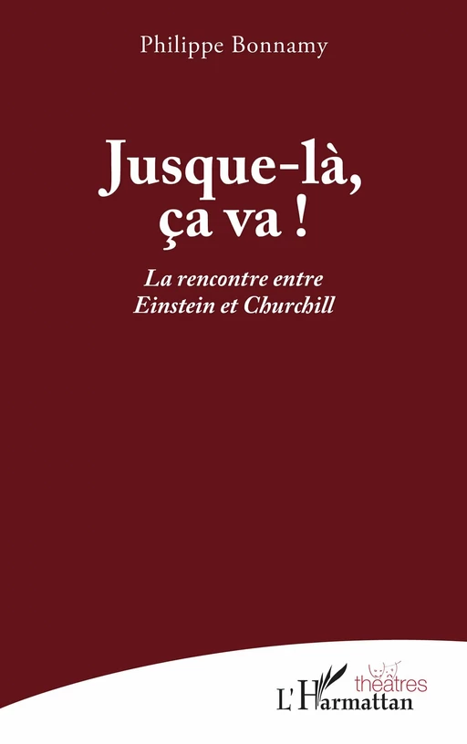 Jusque-là, ça va ! - Philippe Bonnamy - Editions L'Harmattan