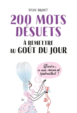 200 mots désuets à remettre au goût du jour