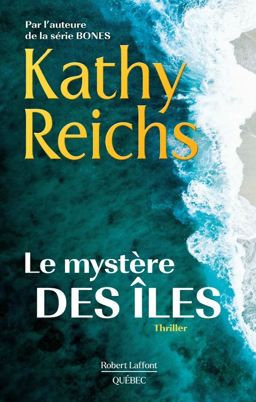 Le mystère des îles - Kathy Reichs - Robert Laffont Canada