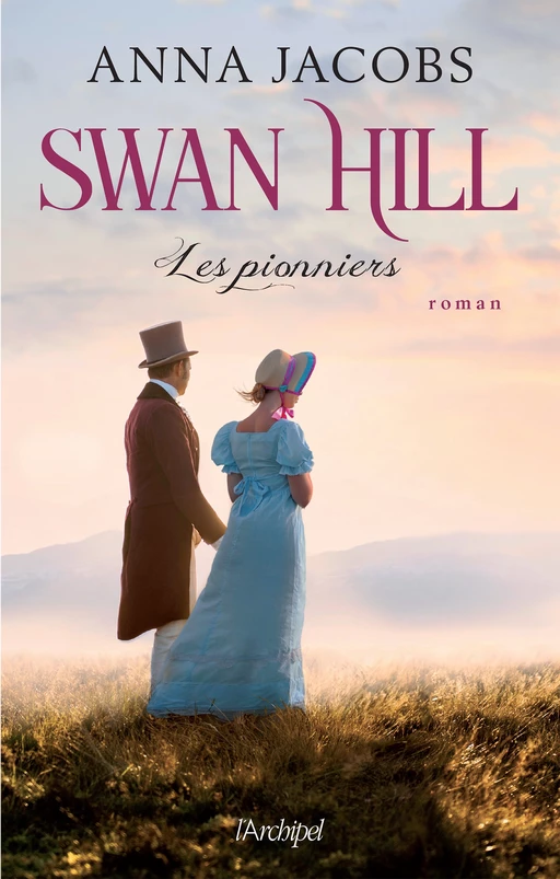 Swan Hill. Les pionniers - Anna Jacobs - L'Archipel