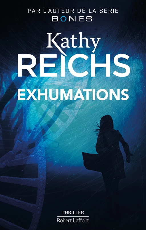 Exhumations - Kathy Reichs - Groupe Robert Laffont