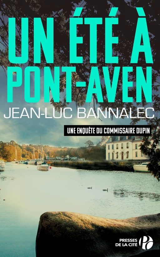 Un été à Pont-Aven. Une enquête du commissaire Dupin - Jean-Luc Bannalec - Place des éditeurs