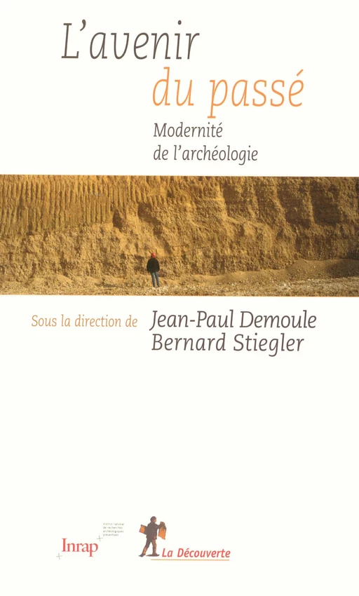 L'avenir du passé - Jean-Paul Demoule, Bernard Stiegler - La Découverte