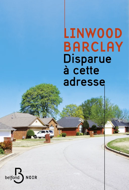 Disparue à cette adresse - Linwood Barclay - Place des éditeurs