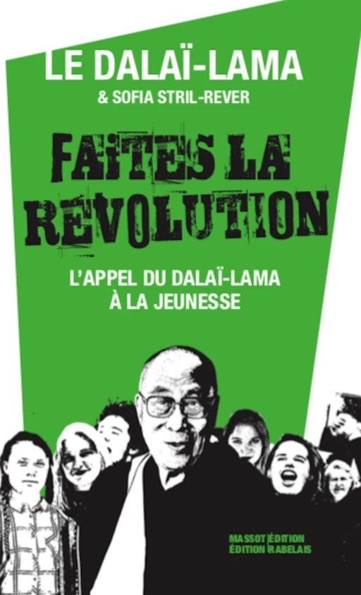 Faites la révolution - L'appel du Dalaï-Lama à la jeunesse -  Dalaï-lama, Sofia Stril-Rever - MASSOT EDITIONS