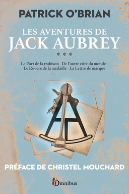 Les Aventures de Jack Aubrey, volume 3 : Saga de Patrick O'Brian, nouvelle édition des romans historiques cultes de la littérature maritime, livres d'aventures - Année de la mer 2024-2025