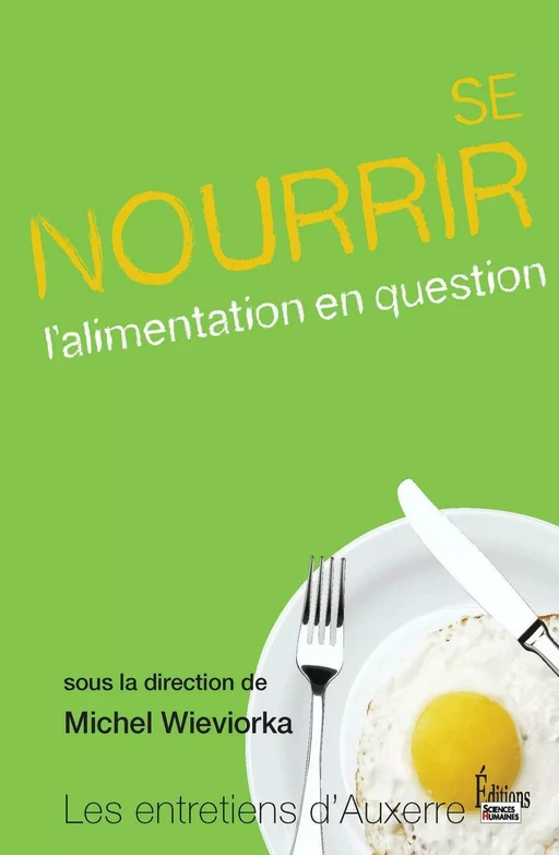 Se nourrir - Michel Wieviorka - Sciences Humaines