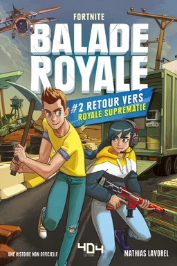 Balade Royale, Tome 2 : Retour vers Royale Suprématie - Lecture roman ado Fortnite - Dès 11 ans