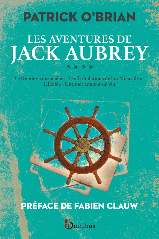 Les Aventures de Jack Aubrey, volume 4 : Saga de Patrick O'Brian, nouvelle édition des romans historiques cultes de la littérature maritime, livres d'aventures - Année de la mer 2024-2025 - Patrick O'BRIAN - Place des éditeurs