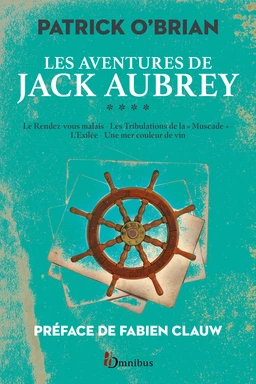 Les Aventures de Jack Aubrey, volume 4 : Saga de Patrick O'Brian, nouvelle édition des romans historiques cultes de la littérature maritime, livres d'aventures - Année de la mer 2024-2025