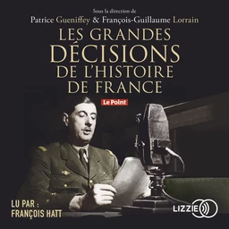 Les grandes décisions de l'histoire de France