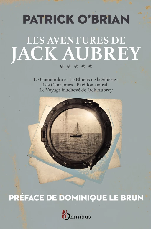 Les Aventures de Jack Aubrey, volume 5 : Saga de Patrick O'Brian, nouvelle édition des romans historiques cultes de la littérature maritime, livres d'aventures - Année de la mer 2024-2025 - Patrick O'BRIAN - Place des éditeurs