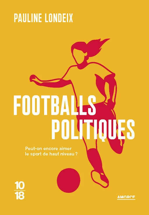 Footballs politiques - Pauline Londeix - Univers Poche