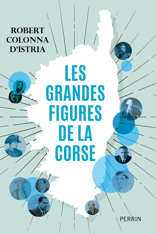 Les grandes figures de la Corse - Robert Colonna d'Istria - Place des éditeurs