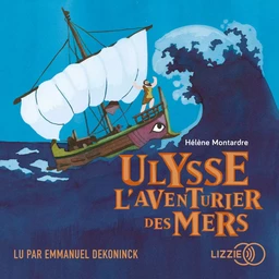 Ulysse, l'aventurier des mers