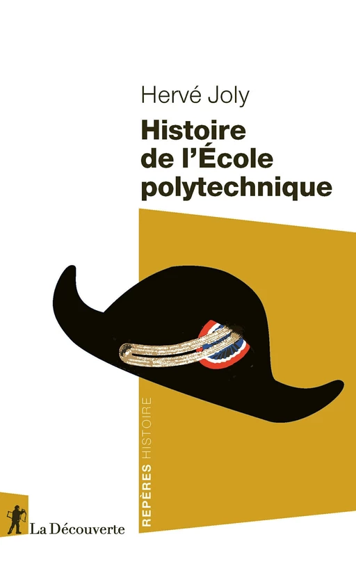 Histoire de l'École polytechnique - Hervé Joly - La Découverte