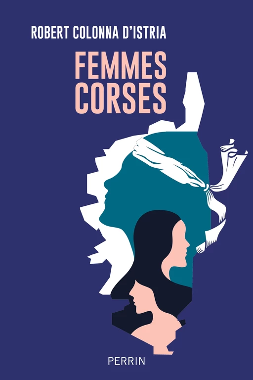 Femmes corses - Robert Colonna d'Istria - Place des éditeurs