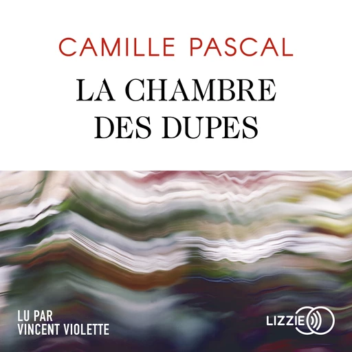 La Chambre des dupes - Camille Pascal - Univers Poche