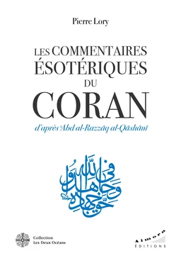 Les commentaires ésotériques du Coran d'après Abd al-Razzâq al-Qâshânî