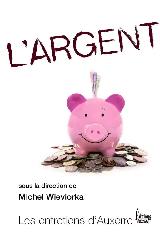 L'Argent - Michel Wieviorka - Sciences Humaines