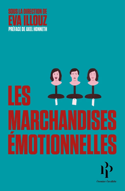 Les marchandises émotionnelles - Éva Illouz - Premier parallele