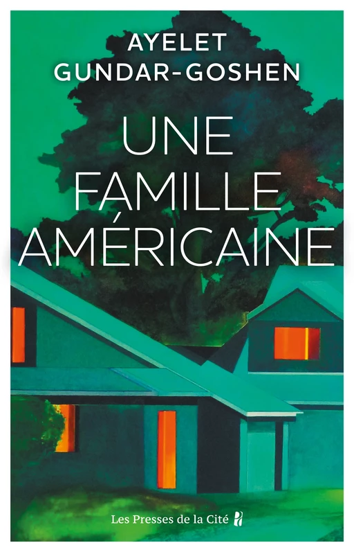 Une famille américaine - Ayelet Gundar-Goshen - Place des éditeurs