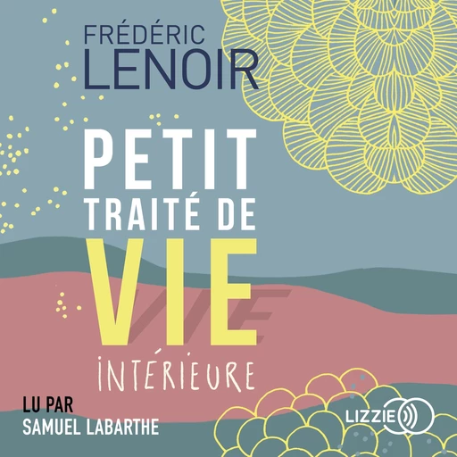 Petit traité de vie intérieure - Frédéric.. Lenoir - Univers Poche