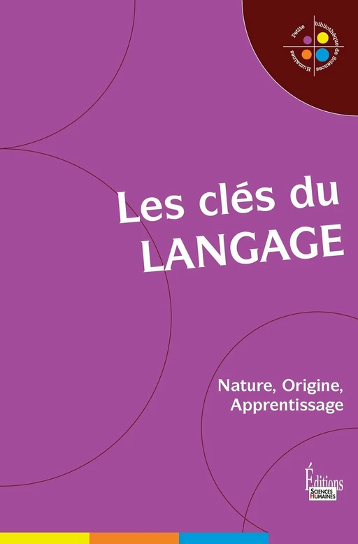 Les Clés du langage : Nature, Origine, Apprentissage - Jean-François Dortier, Nicolas Journet - Sciences Humaines