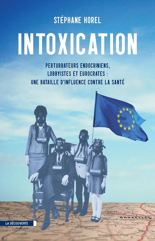 Intoxication - Stéphane Horel - La Découverte