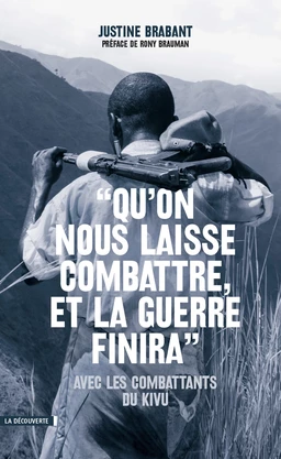 "Qu'on nous laisse combattre, et la guerre finira"