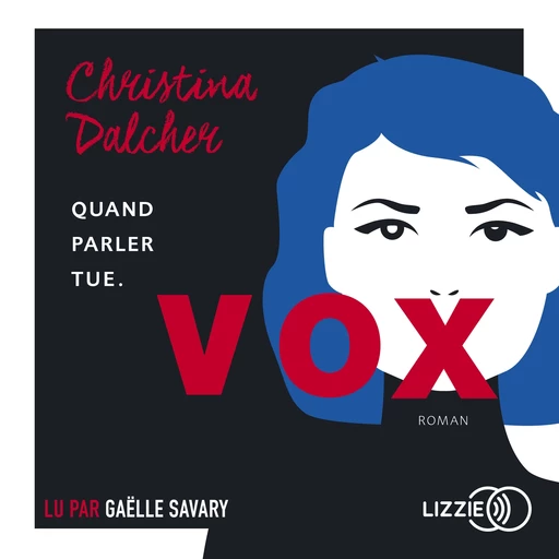 Vox - Christina Dalcher - Univers Poche