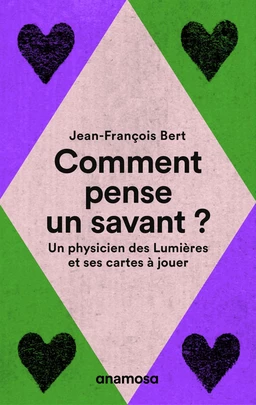 Comment pense un savant ? - Un physicien des Lumières et ses cartes à jouer