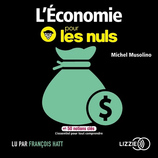 L'économie pour les nuls en 50 notions clés - Michel Musolino - Univers Poche